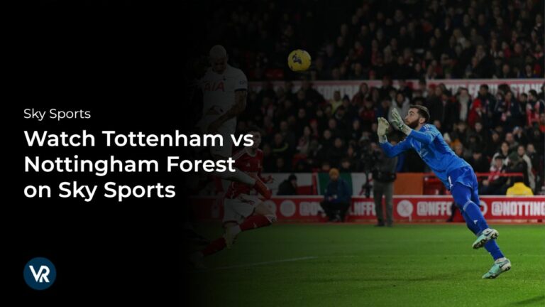 Watch-Tottenham-vs-Nottingham-Forest-in USA-on-Sky-Sports