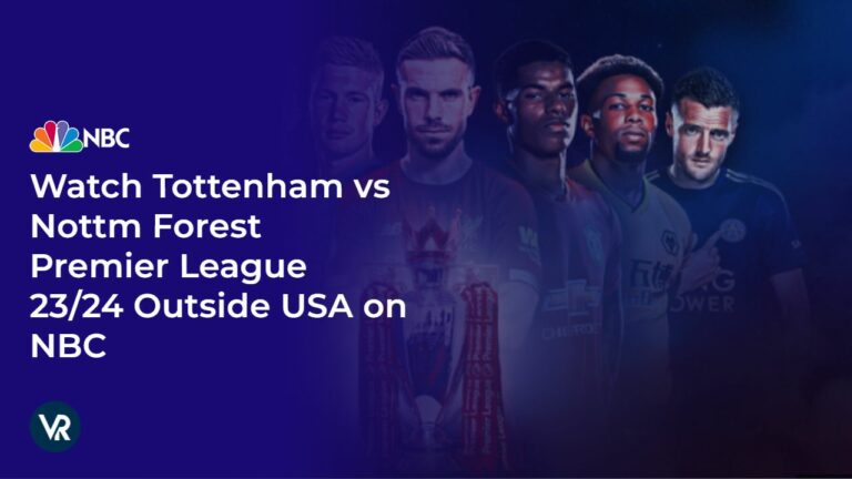 Watch-Tottenham-vs-Nottm-Forest-Premier-League-23/24-[intent-origin="in"-tl="Outside"-parent="in"]-USA-on-Star-Sports