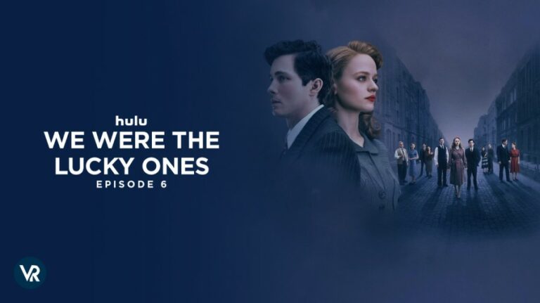 Watch We Were the Lucky Ones Episode 6 in Australia on Hulu