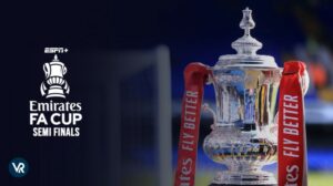 How to Watch FA Cup Semi Finals 2024 Outside USA on ESPN Plus