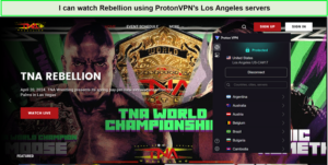 stream-rebellion-on-TNA+-using-protonvpn-in-Canada
