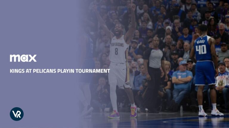 Watch-Kings-at-Pelicans-Play-In-Tournament-in-Spain-on-Max