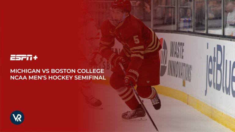 Watch Michigan vs Boston College NCAA Mens Hockey Semifinal outside USA