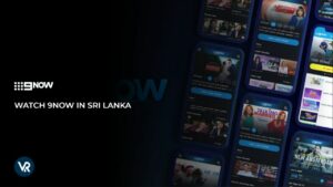 How to Watch 9Now in Sri Lanka [April 2024 Updated]