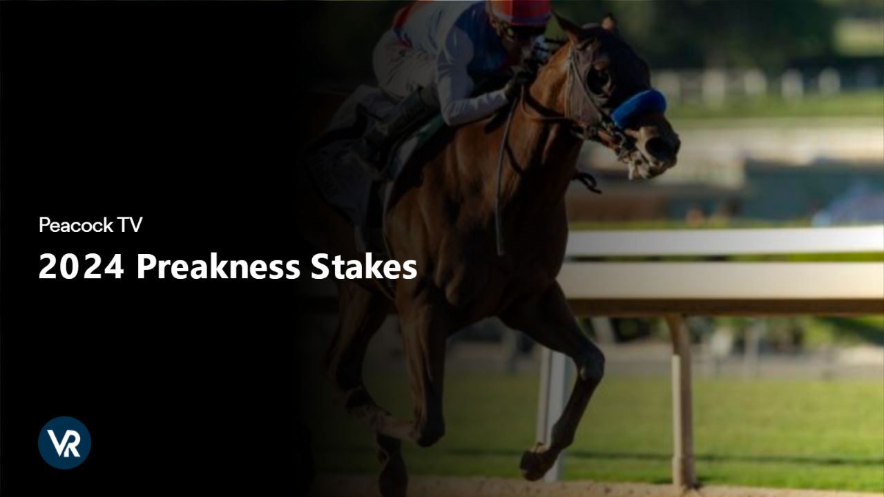 Unblock-2024-Preakness-stakes-[intent origin='outside' tl='in' parent='us']-[region variation='5']-on-Peacock-with-ExpressVPN