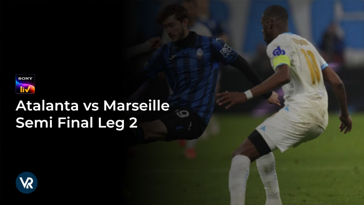 Watch-Atalanta-vs-Marseille-Semi-Final-Leg-2-[intent origin=Outside tl=in parent=in]-[region variation=2]-on-SonyLIV