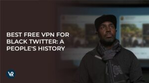 Best Free VPN for Black Twitter A People’s History outside USA