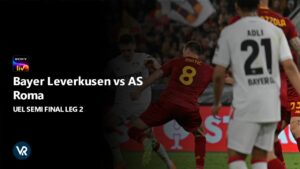 How to Watch Bayer Leverkusen vs AS Roma UEL Semi Final Leg 2 in USA on SonyLIV [Live]