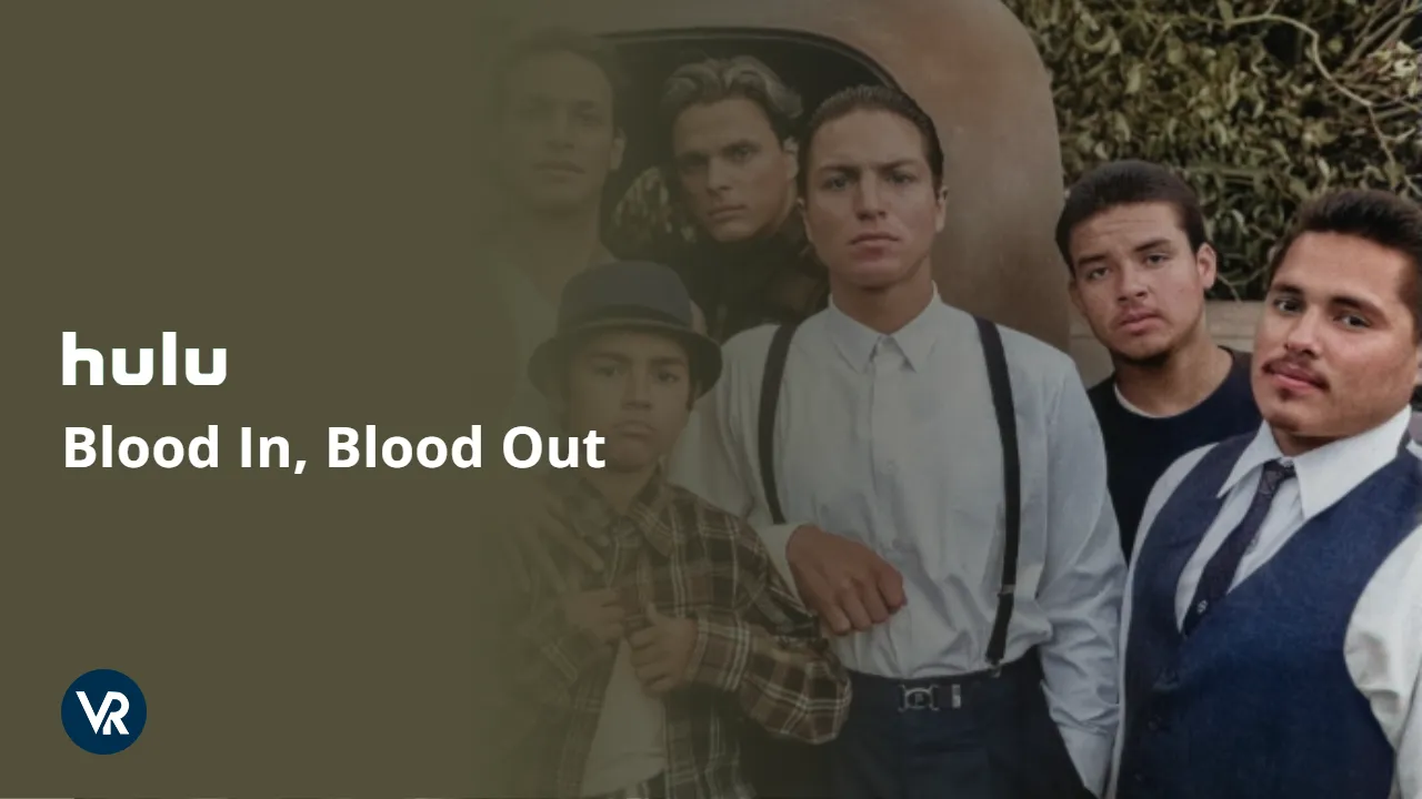 Watch-Blood-In-Blood-Out-in-Germany-on-Hulu