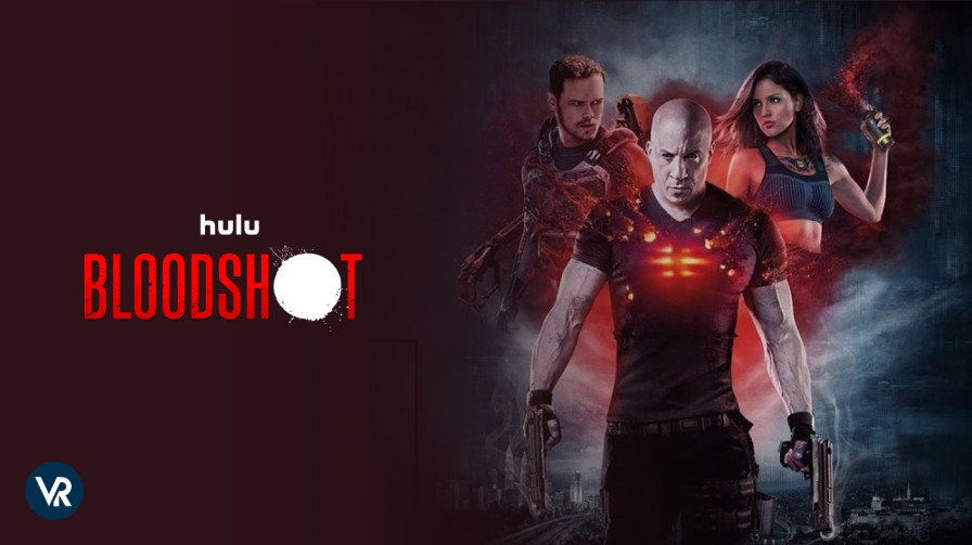 Watch-Bloodshot-Movie-outside-USA-on-Hulu