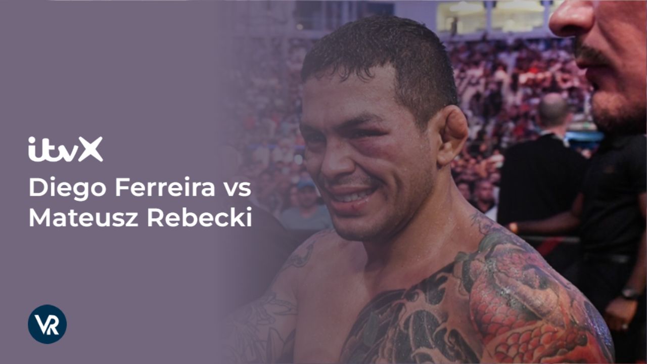watch-Diego-Ferreira-vs-Mateusz-Rebecki-Fight-outside UK