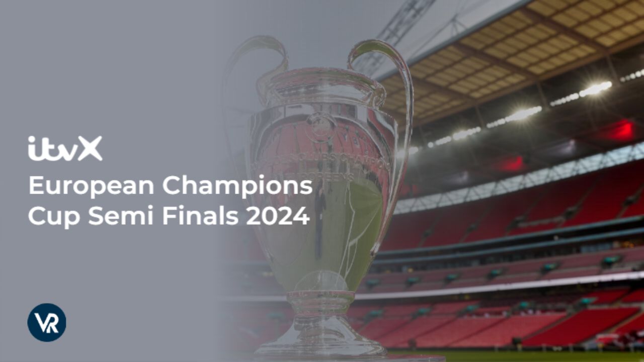 watch-European-Champions-Cup-Semi-Finals-2024-Outside UK-on-ITVX