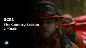 How to Watch Fire Country Season 2 Finale Outside USA on CBS