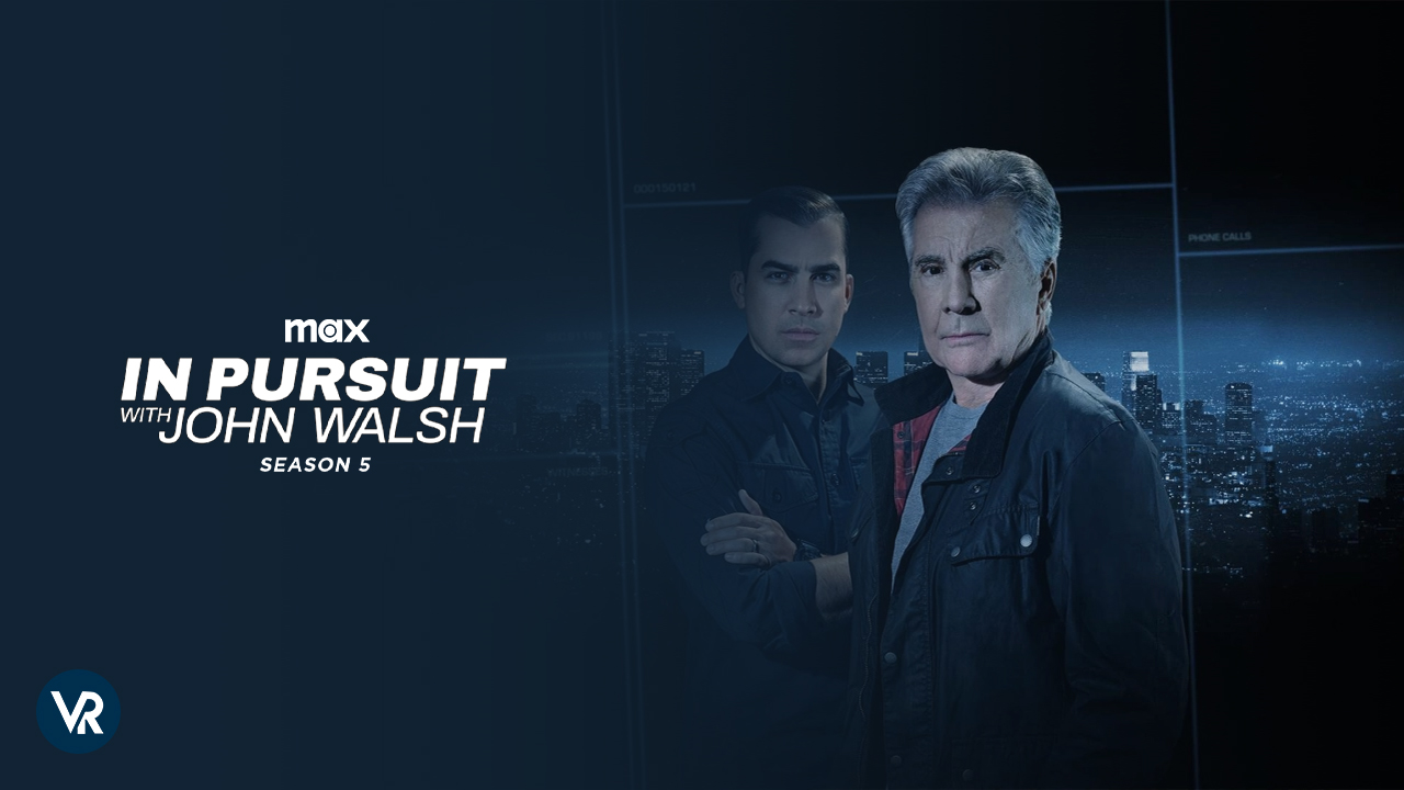 Watch-In-Pursuit-with-John-Walsh-Season-5-[intent origin="outside" tl="in" parent="us"]-[region variation="5"]-on-Max