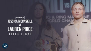 How To Watch Jessica Mccaskill Vs Lauren Price Title Fight Outside US On Peacock