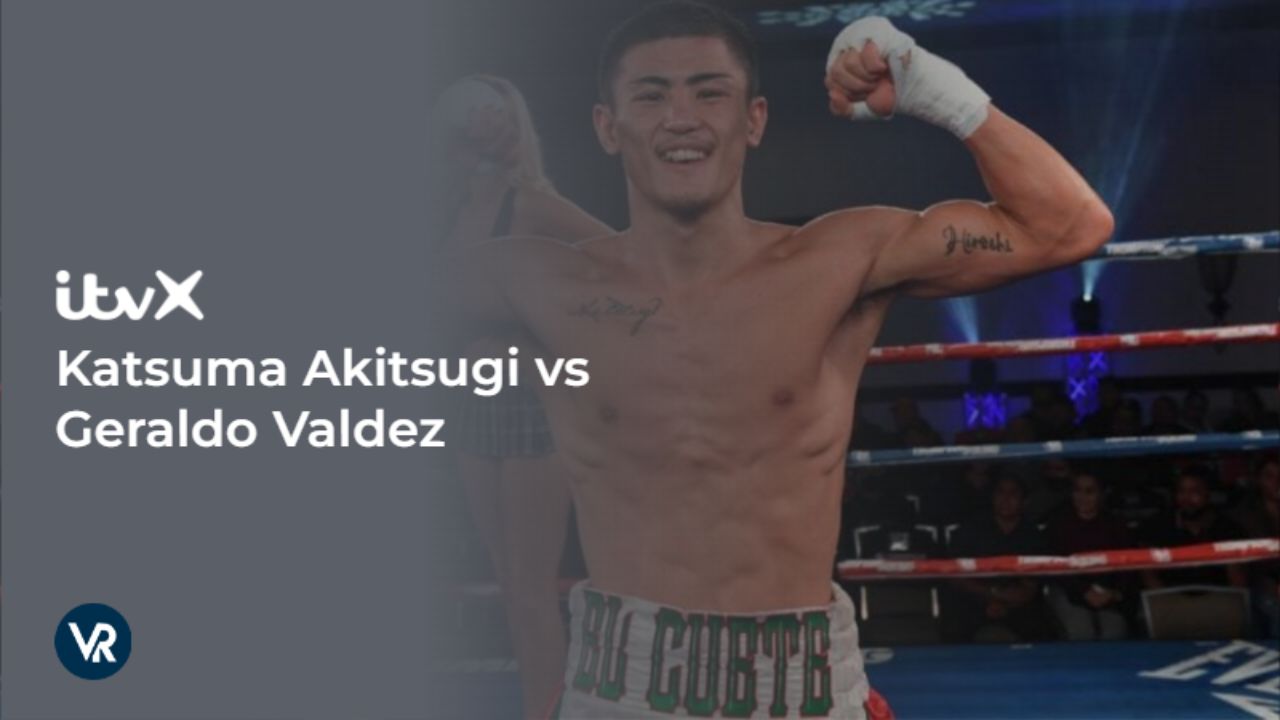 Watch-Katsuma-Akitsugi-vs-Geraldo-Valdez-Fight-Outside UK