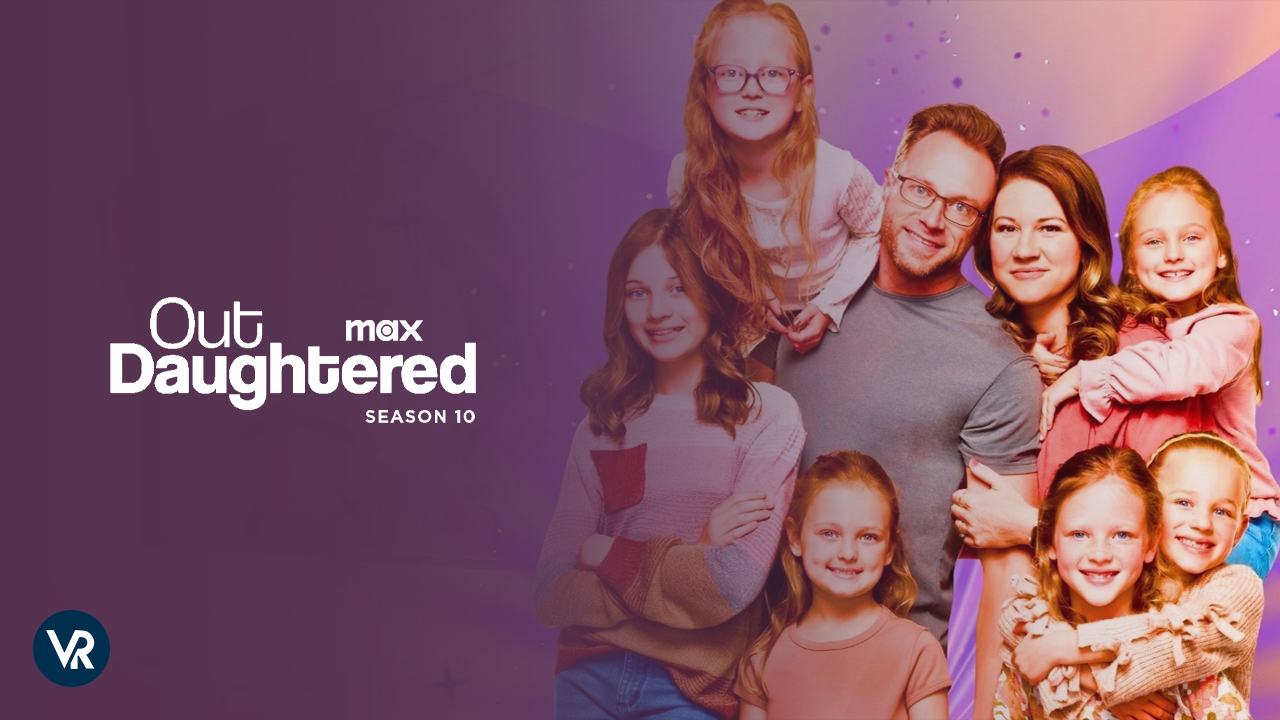 Watch-OutDaughtered-Season-10-[intent origin="outside" tl="in" parent="us"]-[region variation="5"]-on-Max