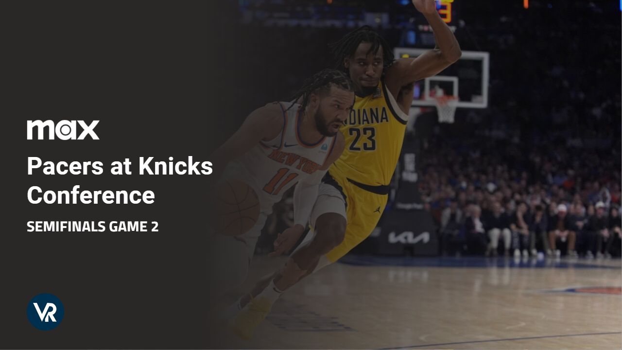 Watch-Pacers-at-Knicks-Conference-Semifinals-Game-2-[intent origin="outside" tl="in" parent="us"]-[region variation="5"]-on-Max