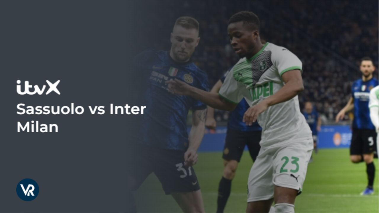 watch-Sassuolo-vs-Inter-Milan-outside UK-on-ITVX