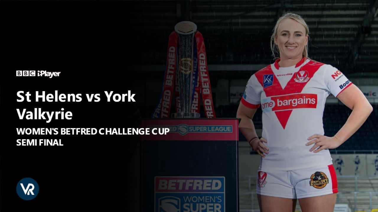 Watch-St-Helens-vs-York-Valkyrie-Womens-Betfred-Challenge-Cup-Semi-Final-[intent origin="outside" tl="in" parent="uk"]-[region variation=”2”]-on-BBC-iPlayer