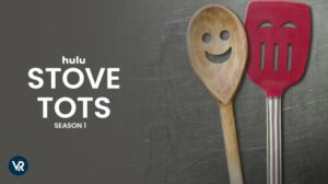 How To Watch Stove Tots Season 1 Outside USA On Hulu [Easy Stream]
