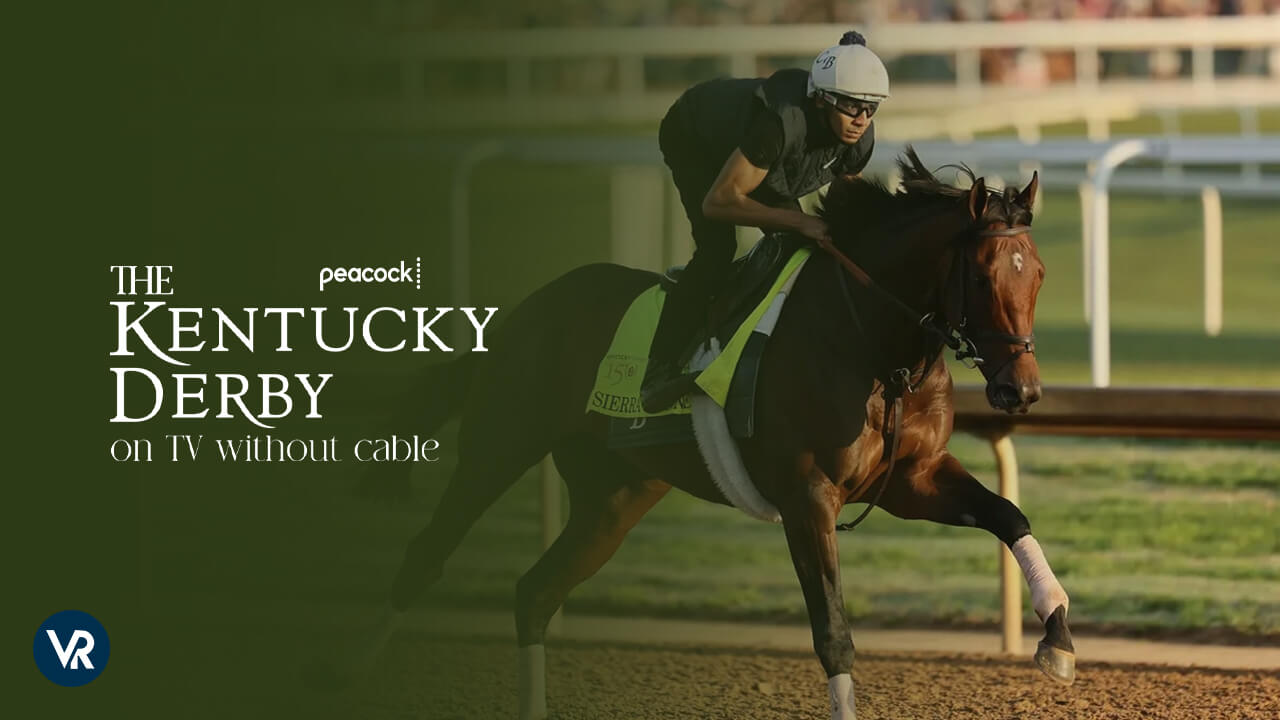 Watch-The-Kentucky-Derby-2024-on-TV-Without-Cable-[intent origin='Outside' tl='in' parent='us']-[region variation='5']-on-Peacock