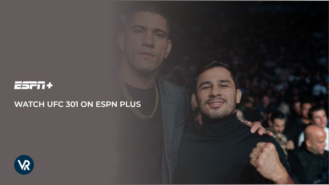 Watch UFC 301 outside USA on ESPN Plus